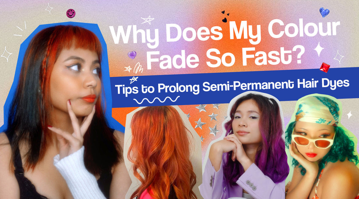 Why Does My Hair Colour Fade So Fast? Tips to Prolong Semi-Permanent H ...